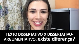 Texto Dissertativo X Dissertativo argumentativo existe diferença [upl. by Ivad523]