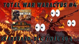 TOTAL WAR WARACTUS 4 Skarbrand et dernier DLC de Total War Warhammer 2 [upl. by Nnayrb]