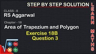 Area of Trapezium and Polygon Class 8 Exercise 18B Question 3 RS AggarwalLearn maths [upl. by Noillid]