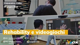 REHABILITY E VIDEOGIOCHI [upl. by Baese]