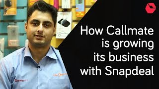 How Callmate is growing its business with Snapdeal [upl. by Trillbee]