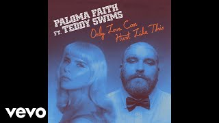 Paloma Faith  Only Love Can Hurt Like This Official Audio ft Teddy Swims [upl. by Mercedes]