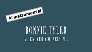 BONNIE TYLER Whenever You Need Me AI Instrumental [upl. by Gaither463]