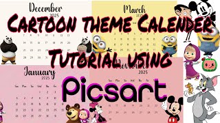 Calendar making 2025Cartoon themeUsing Picsart Easy editing tutorial [upl. by Taryn]