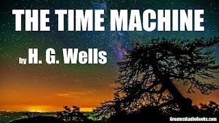 THE TIME MACHINE by HG Wells  FULL AudioBook  Greatest AudioBooks V4 [upl. by Dutchman]