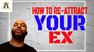 The Best Way To ReAttract Your Ex thealphamalestrategiesshow4603 [upl. by Xylon]