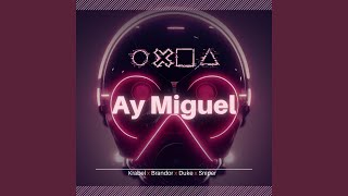 Ay Miguel [upl. by Atnahs77]