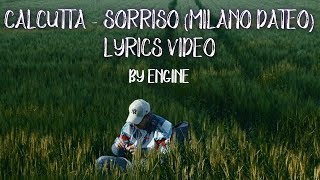 Calcutta  Sorriso Milano Dateo LYRICS VIDEO [upl. by Ecinnahs601]