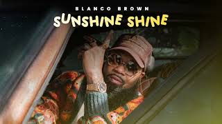 Blanco Brown  Sunshine Shine Official Audio [upl. by Kantor664]