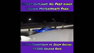 Justin Swanstrom vs Odom Racing 17000 Grudge race at Virginia Motorsports Park StreetOutlaws Npk [upl. by Janina]