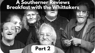 A Southerner Reacts Breakfast with the Whittakers Part 2 [upl. by Hauhsoj93]