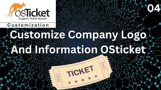 04 Customize Company Logo and Information Osticket [upl. by Bunde]