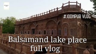 Balsamand lake place jodhpur full vlog [upl. by Akiemat298]