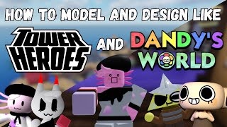 How to Model and Design in the Tower Heroes and Dandy’s World Style [upl. by Linehan407]