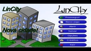 Lincityep1 A nova cidade [upl. by Ekyt817]