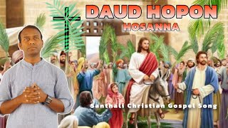 Daud hopon hosanna  New santali Christian video song 2024  Palm sunday [upl. by Damarra]