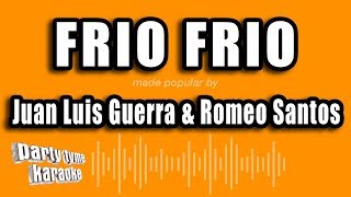 Juan Luis Guerra amp Romeo Santos  Frio Frio Versión Karaoke [upl. by Lida]