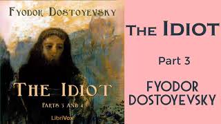 The Idiot Audiobook by Fyodor Dostoyevsky  Audiobooks Youtube Free  Part 3 [upl. by Nick]