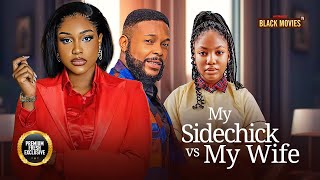 MY SIDECHICK VS MY WIFEUCHE MONTANA Angel Unigwe Felix UgoLatest Nigerian Movie 2024 [upl. by Vilma]