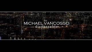 Michael Vancosso  Dispensable fhm [upl. by Mitran]