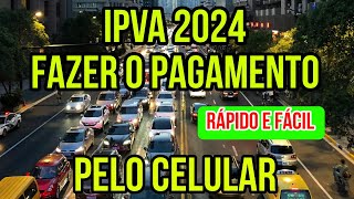 COMO PAGAR IPVA 2024 PELO CELULAR COMO GERAR BOLETO IPVA 2024 COMO FAZER PAGAMENTO [upl. by Muncey]