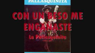 La Pallasquinita  Con un beso me engañaste [upl. by Douty]