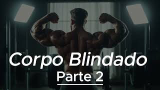 Corpo Blindado  Parte 2  Rap Maromba [upl. by Nadeau]