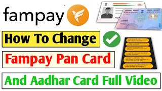 Fampay में आधार कार्ड कैसे चेंज करें  Fampay Account Change Aadhar Card and Pan Card New update [upl. by Alyag]