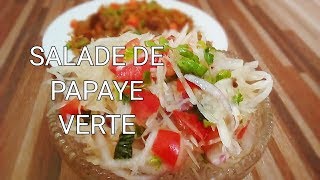 Recette très facile et rapide de SALADE DE PAPAYE VERTE [upl. by Onitnevuj]