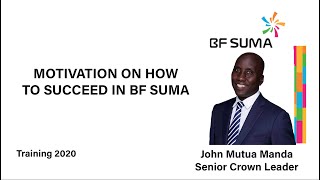 Motivation on How to Succeed in BF Suma by John Mutua MandaSenior Crown Leader [upl. by Niran]