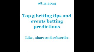 08 11 2024 top 5 beting tips and events analis [upl. by Asira]