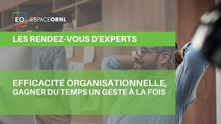 Efficacité organisationnelle gagner du temps un geste à la fois RDV EXPERTS DESPACE OBNL [upl. by Arliene]