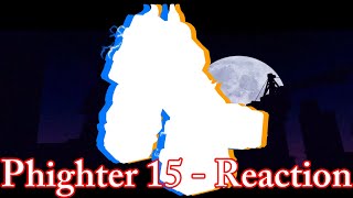 Phighter 15 Trailer Reaction [upl. by Sue919]