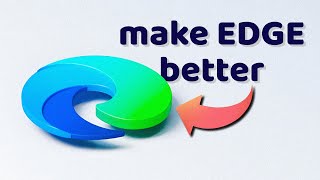 How to Make Edge Browser Better [upl. by Romeon]