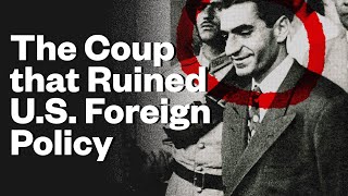 The Iranian Coup that Led to 67 Years of Reckless Intervention [upl. by Inittirb]