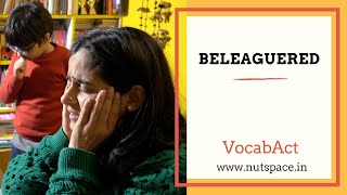 Beleaguered meaning  VocabAct  English Vocabulary Builder  NutSpace [upl. by Novihs]