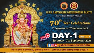 GSB Ganeshotsava  Shree Ram Mandir Wadala  Day 1 7th September 2024  Part 1  70th Year [upl. by Misti]