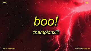 Championxiii  BOO Lyrics  boo bitch im a ghost [upl. by Frederich]