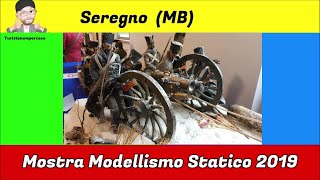 Seregno MB  La Mostra di Modellismo Statico ai Vignoli di Seregno 2019 [upl. by Alaek96]