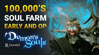 Demons Soul PS5  Overpowered Soul Farming Early Demons Souls Remake [upl. by Wawro]