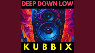 Deep Down Low Club Mix [upl. by Henka114]