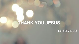 Thank You Jesus Lyric Video  Hillsong Worship [upl. by Parrish]