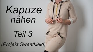 Kapuze nähen lernen  Sweatkleid Teil 3  Nähanleitung [upl. by Dar]