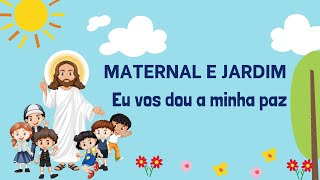 EU VOS DOU A MINHA PAZ AULA PARA CRIANÇAS DO MATERNAL E JARDIM EFAS DF [upl. by Raynard]