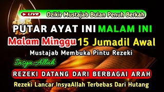 DZIKIR MUSTAJAB MALAM MINGGU BERKAH ‼️ Dzikir Pembuka Pintu Rezeki Permudah segala urusan [upl. by Turley]