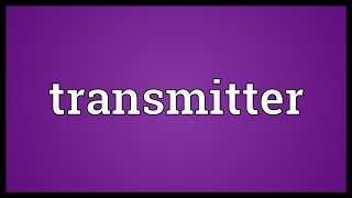 Transmitter Meaning [upl. by Wein]