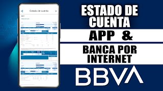 Como descargar ESTADO DE CUENTA BBVA por la APP y Banca por Internet BBVA [upl. by Enajyram]