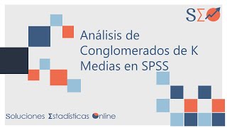 21  Análisis de Conglomerados de K Medias en SPSS [upl. by Daffodil]