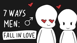 7 Ways Men Fall in Love [upl. by Cos502]