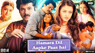 Hamara Dil Aapke Paas Hai Full Movie 2000  Anil Kapoor  Aishwarya  Sonali Bendre  Review amp Facts [upl. by Susumu]